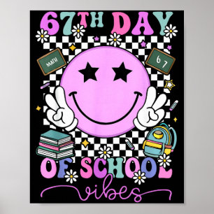 67th Day Of School Vibes Shirt 67 Days Smarter Smi Poster