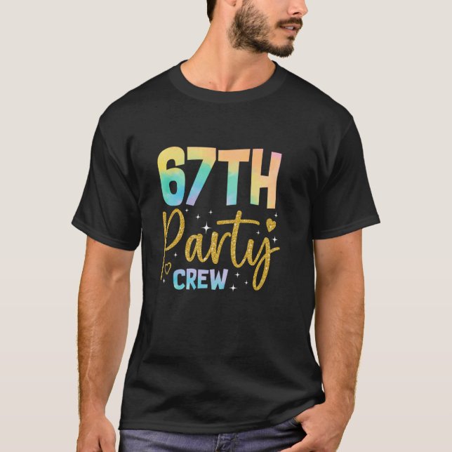 67th Party Crew 67 Years Old Birthday Party Family T-Shirt (Front)