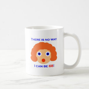 68 There is no way Coffee Mug