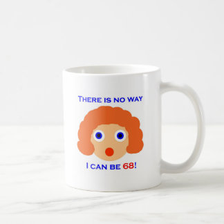 68 There is no way Coffee Mug