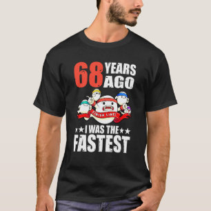 68 Years Ago I Was The Fastest 68th Birthday Sperm T-Shirt