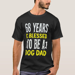 68 Years and Dog Dad! 68 Years Old Birthday T-Shirt