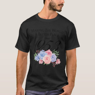 69 Birthday Making the world a better place since T-Shirt