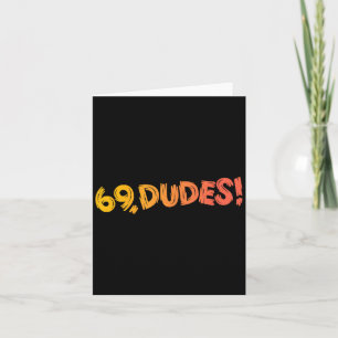 69, Dudes! Funny Joke 80s Retro Quote Card