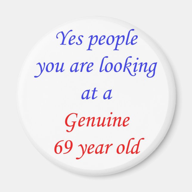 69  Genuine 69 Year Old Magnet (Front)