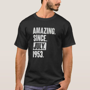 69 Year Old 69th Birthday Amazing Since July 195 T-Shirt