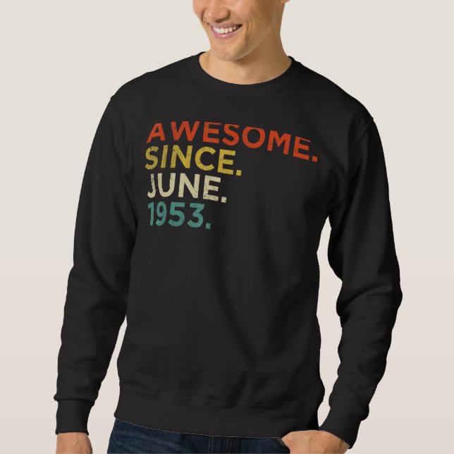 69 Year Old  June 1953 Sweatshirt (Front)