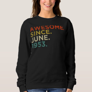 69 Year Old June 1953 Sweatshirt