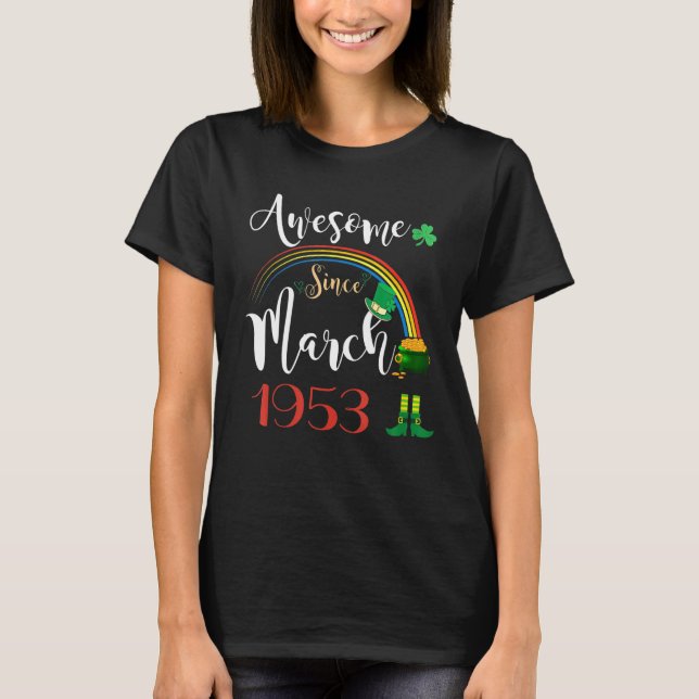 69 Years Old Awesome Since March 1953 69th Birthda T-Shirt (Front)