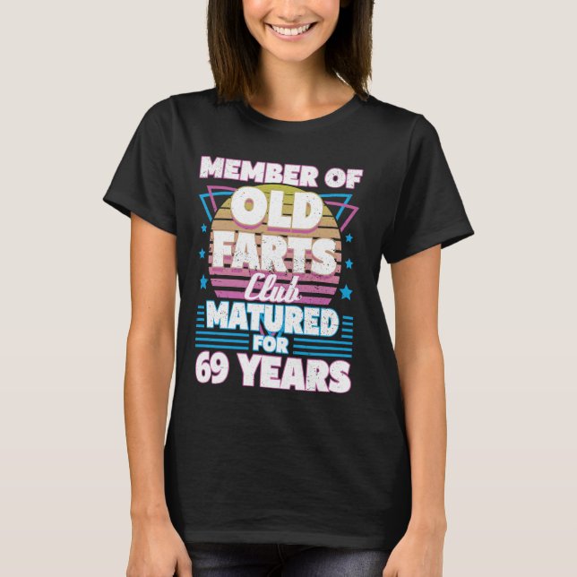 69 Years Old Farts Club Funny 69th Birthday Men Da T-Shirt (Front)