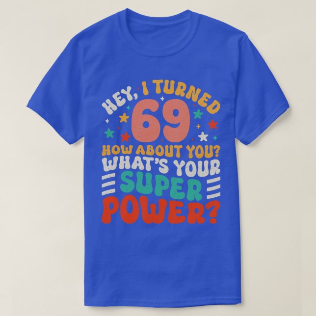 69th Birthday 4 T-Shirt (Design Front)