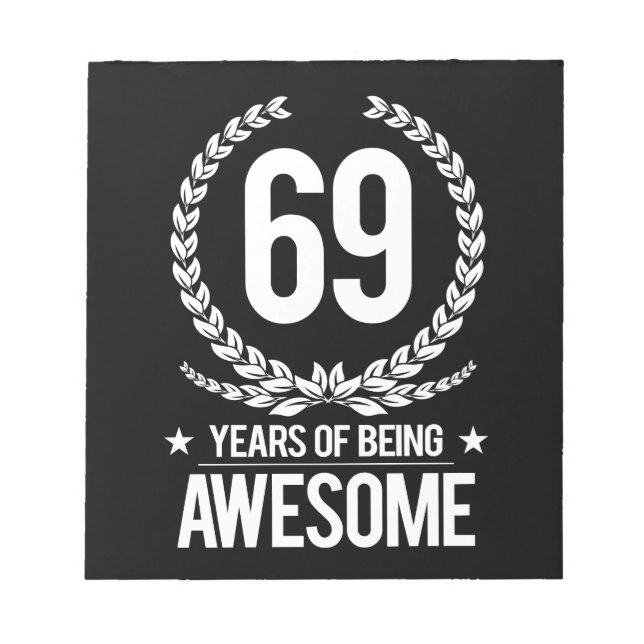 69th Birthday (69 Years Of Being Awesome) Notepad (Front)