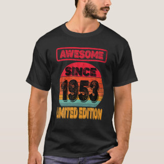 69Th Birthday Awesome Since 1953 Limited Edition 6 T-Shirt