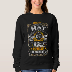 69th Birthday  For Legends Born May 1953 69 Yrs Ol Sweatshirt