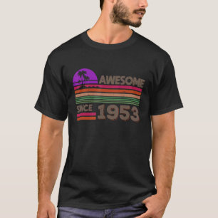 69th Birthday Men Women Awesome Since 1953 T-Shirt