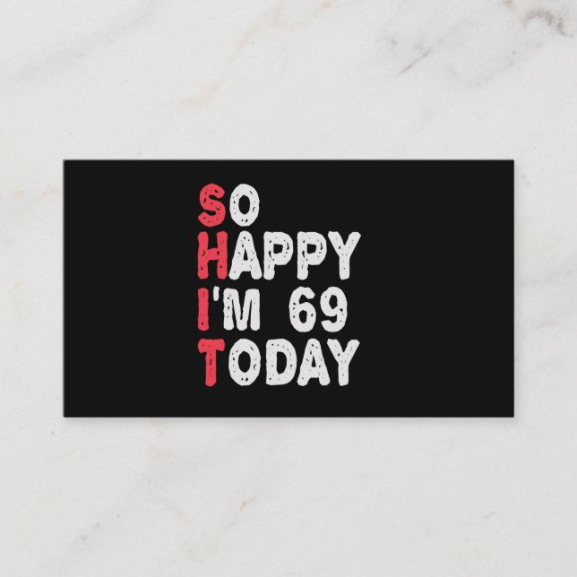69th Birthday So Happy I'm 69 Today Funny Gift Enclosure Card (Front)