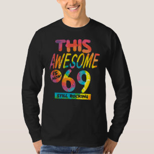 69th Birthday This Awesome Is Now 69 Years Old Bir T-Shirt