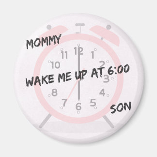 6:00 AM Alarm – ‘Mummy, Wake Your Son!’ Magnet