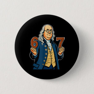 6-7 1776 Ben Franklin Six Seven American History 6 Cm Round Badge