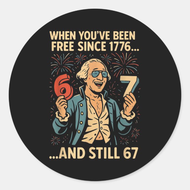 6-7 7-6 George Washington Meme Funny 67 Design  Classic Round Sticker (Front)