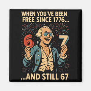 6-7 7-6 George Washington Meme Funny 67 Design Magnet