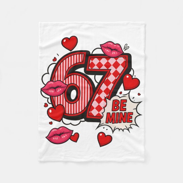 6 7 Be Mine Valentine’s Day Shirt Cute Six Seven M Fleece Blanket (Front)