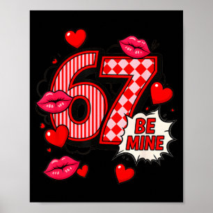 6 7 Be Mine Valentine’s Day Shirt Cute Six Seven M Poster