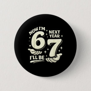 6 7 Birthday 6 Years Old Birthday Boy 67 Meme Kids Cm Round Badge
