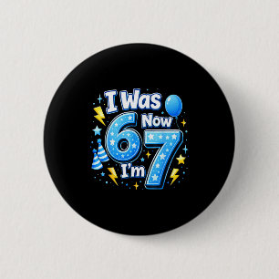 6 7 birthday boy 7 years old was 6 7 67 meme kids6 cm round badge