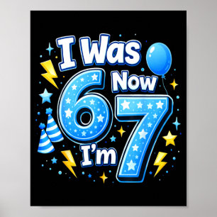 6 7 birthday boy 7 years old was 6 7 67 meme kids6 poster