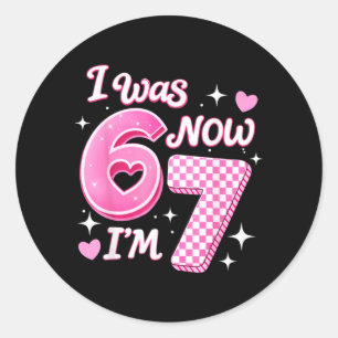 6 7 Birthday Girl 7 Years Old was 6 7 67 Meme Kids Classic Round Sticker