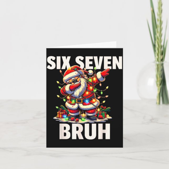 6 7 Christmas Six Seven Bruh Funny Christmas 67 Me Card (Front)