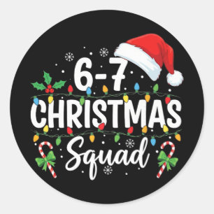 6-7 Christmas Squad Funny 67 Six Seven Meme Xmas 6 Classic Round Sticker