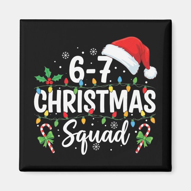 6-7 Christmas Squad Funny 67 Six Seven Meme Xmas 6 Magnet (Front)