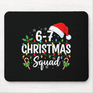 6-7 Christmas Squad Funny 67 Six Seven Meme Xmas 6 Mouse Mat