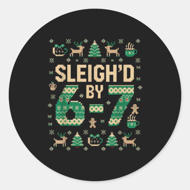 6-7 Christmas Ugly Sweater Six Seven Xmas 67 Meme  Classic Round Sticker (Front)