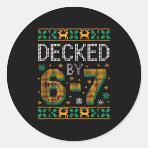 6-7 Christmas Ugly Sweater Six Seven Xmas 67 Meme  Classic Round Sticker