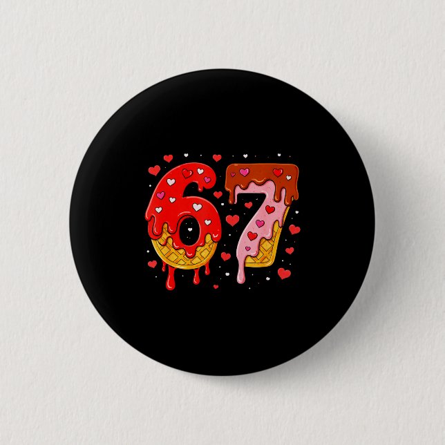 6 7 Cream Drip Six Seven Meme Valentine's Day Men  6 Cm Round Badge (Front)