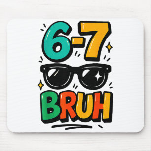 6 7 Funny Bruh Meme Humor Six Seven 67 Kids Mouse Mat