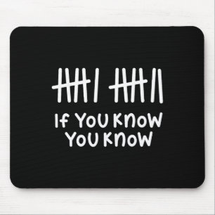 6 7 Funny If You Know You Know Tally Marks Six Sev Mouse Mat