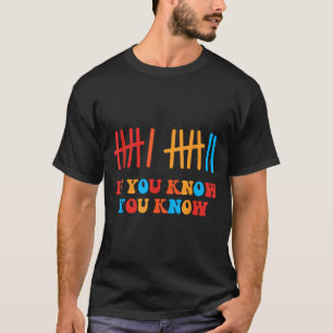 6 7 Funny If You Know You Know Tally Marks Six Sev T-Shirt