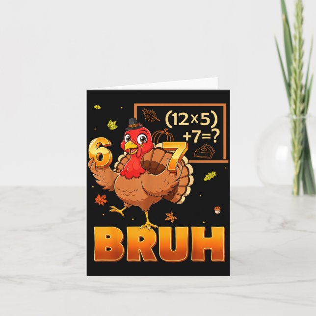 6-7 Funny Teacher 67 Thanksgiving Turkey Six Seven Card (Front)