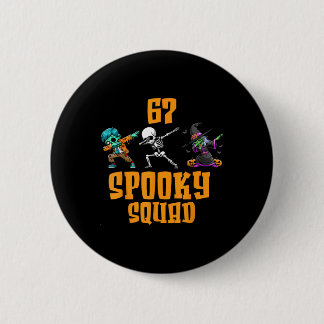 6 7 Halloween 67 Meme Six Seven 6 7 Spooky Squad H Cm Round Badge