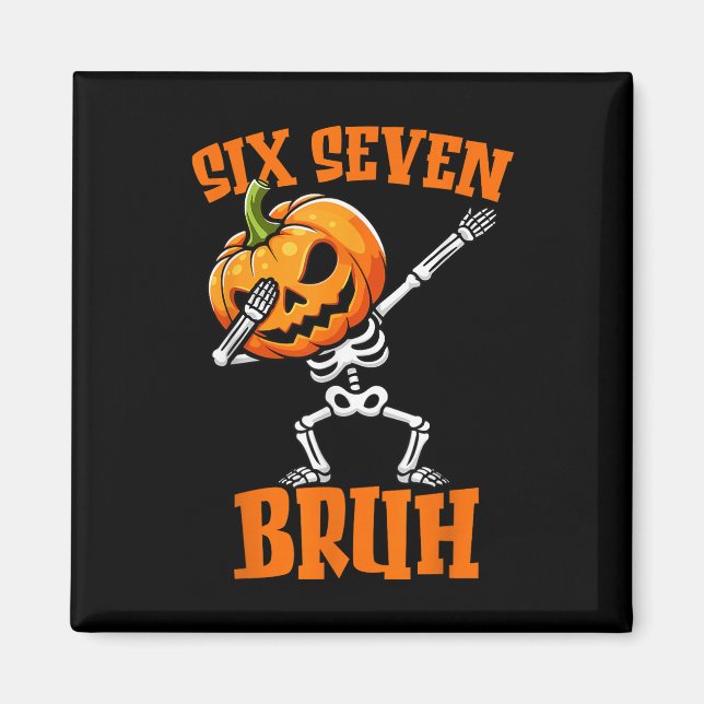 6 7 Halloween 67 Meme Six Seven Dabbing Gen Alpha  Magnet (Front)