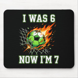 6 7 I Was 6 Now I’m 7 Soccer Birthday Footll Boy K Mouse Mat