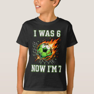 6 7 I Was 6 Now I’m 7 Soccer Birthday Footll Boy K T-Shirt