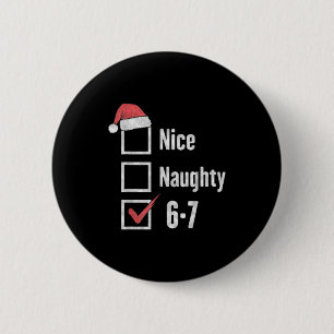 6-7 Meme Brain Rot Nice Naughty 67 Funny Christmas 6 Cm Round Badge