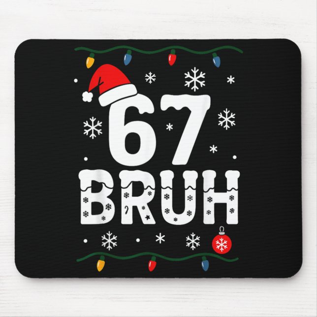 6 7 Meme Christmas Shirt 67 Bruh Six Seven Boy Gir Mouse Mat (Front)