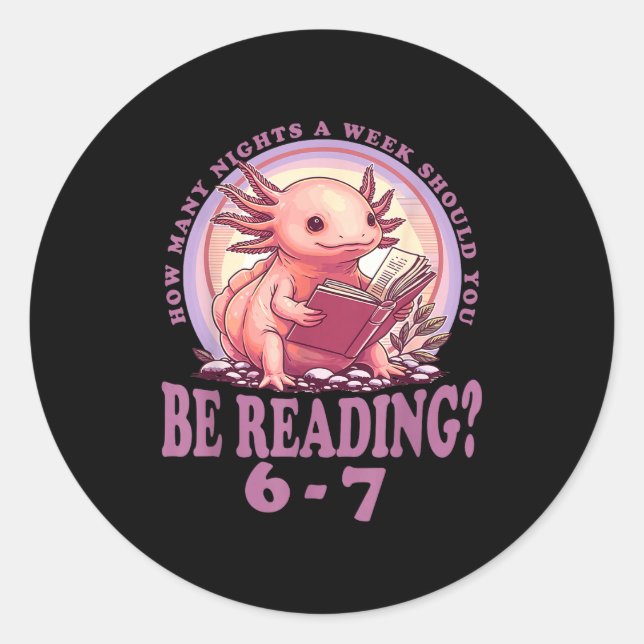 6 7 Meme Englieacher Funny 67 Reading Axolotl  Classic Round Sticker (Front)
