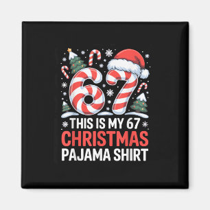 6-7 Meme Gen Alpha This Is My 67 Christmas Pajama  Magnet